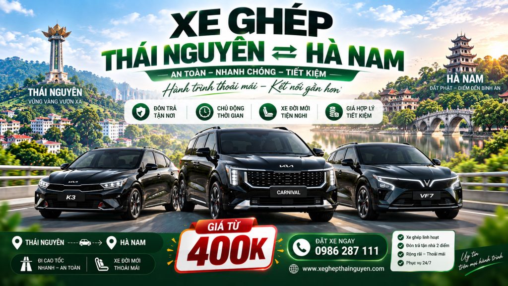 Xe Ghép Thái Nguyên Hà Nam Giá Từ 400K – Đón Trả 24/7