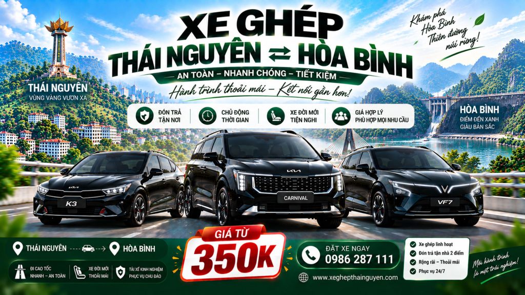 Xe Ghép Thái Nguyên Hòa Bình Giá Từ 350K – Đón Trả 24/7