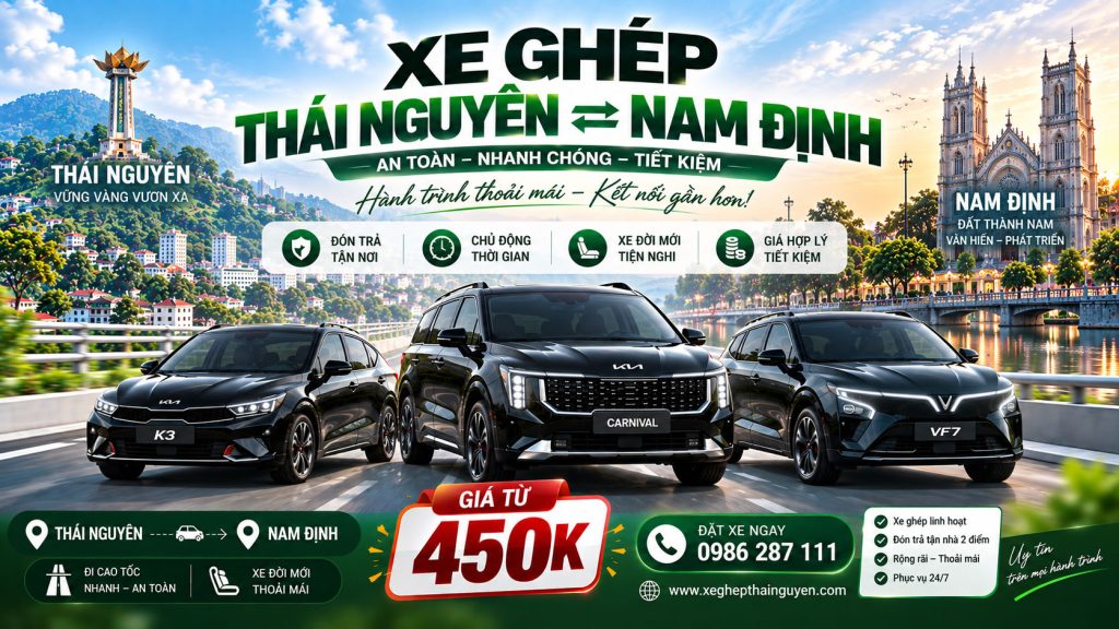 Xe Ghép Thái Nguyên Nam Định Giá Từ 450K – Đón Trả 24/7