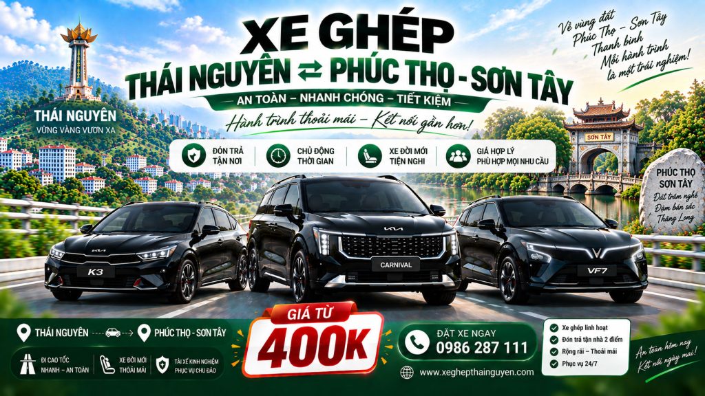 Xe Ghép Thái Nguyên Phúc Thọ Sơn Tây Giá Từ 400K – Đón Trả 24/7